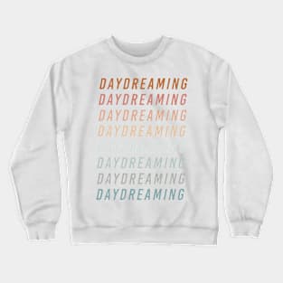 Daydreaming Crewneck Sweatshirt